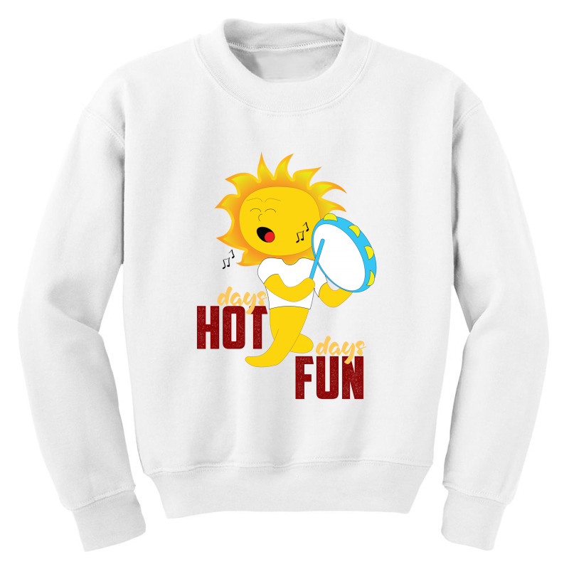 Hot Days Fun Days Youth Sweatshirt | Artistshot