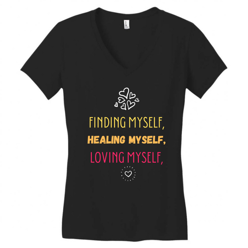 Finding Myself, Healing Myself, Loving Myself Women's V-neck T-shirt | Artistshot