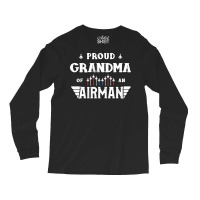 Proud Grandma Of An Airman Tee Veteran's Day Awesome Long Sleeve Shirts | Artistshot