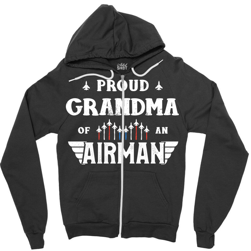Proud Grandma Of An Airman Tee Veteran's Day Awesome Zipper Hoodie | Artistshot