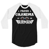 Proud Grandma Of An Airman Tee Veteran's Day Awesome 3/4 Sleeve Shirt | Artistshot