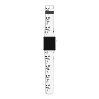 Message Be The Change Incentive Inspirational Support Message Apple Watch Band Designed By Arnaldo Da Silva Tagarro