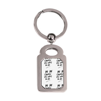 Message Be The Change Incentive Inspirational Support Message Silver Rectangle Keychain Designed By Arnaldo Da Silva Tagarro