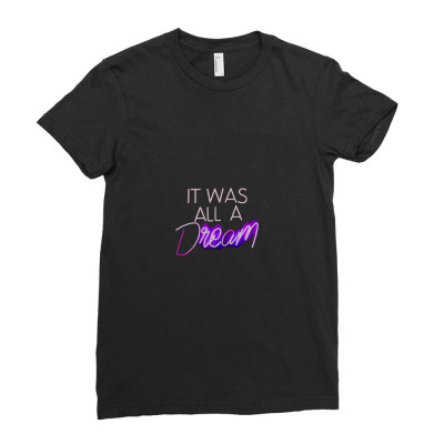 Message It Was All A Dream Incentive Message Ladies Fitted T-shirt Designed By Arnaldo Da Silva Tagarro