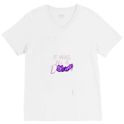 Message It Was all a Dream Incentive Message V-Neck Tee | Artistshot