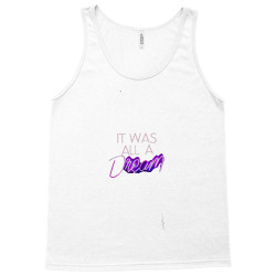 Message It Was all a Dream Incentive Message Tank Top | Artistshot