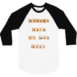 Nobody Said it Was Easy Incentive Inspirational Support 3/4 Sleeve Shirt | Artistshot
