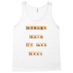 Nobody Said it Was Easy Incentive Inspirational Support Tank Top | Artistshot