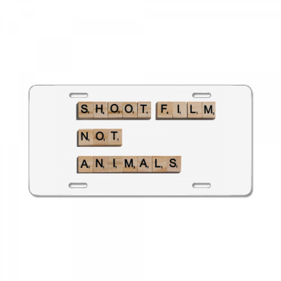 Message Shoot Film Not Animals Incentive Inspirational Support License Plate Designed By Arnaldo Da Silva Tagarro
