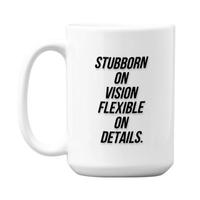 Message Stubborn On Vision Funny Incentive Sarcasm Message 15 Oz Coffee Mug Designed By Arnaldo Da Silva Tagarro