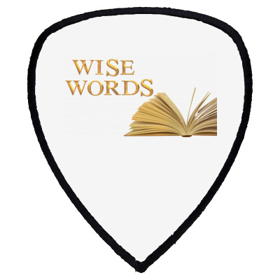 Message Wise Words Incentive Message Shield S Patch Designed By Arnaldo Da Silva Tagarro