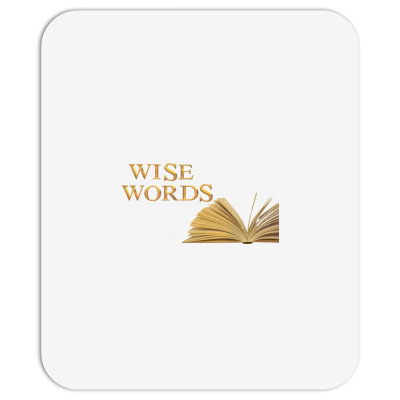 Message Wise Words Incentive Message Mousepad Designed By Arnaldo Da Silva Tagarro