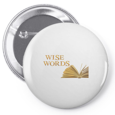 Message Wise Words Incentive Message Pin-back Button Designed By Arnaldo Da Silva Tagarro