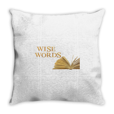 Message Wise Words Incentive Message Throw Pillow Designed By Arnaldo Da Silva Tagarro