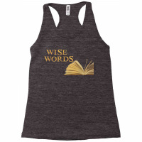 Message Wise Words Incentive Message Racerback Tank | Artistshot