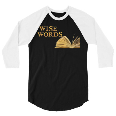 Message Wise Words Incentive Message 3/4 Sleeve Shirt Designed By Arnaldo Da Silva Tagarro