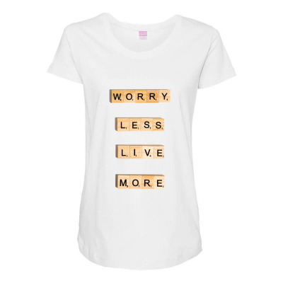Message Worry Less Incentive Inspirational Support Maternity Scoop Neck T-shirt Designed By Arnaldo Da Silva Tagarro