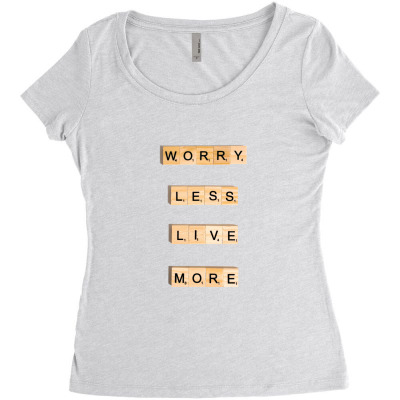 Message Worry Less Incentive Inspirational Support Women's Triblend Scoop T-shirt Designed By Arnaldo Da Silva Tagarro