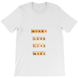 Message Worry Less Incentive Inspirational Support T-Shirt | Artistshot