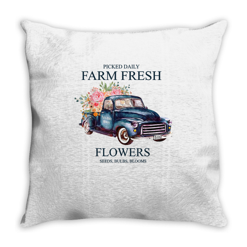 Picked Daily Farm Fresh Truck Flowers Seeds Bulbs Blooms T Shirt Throw Pillow | Artistshot