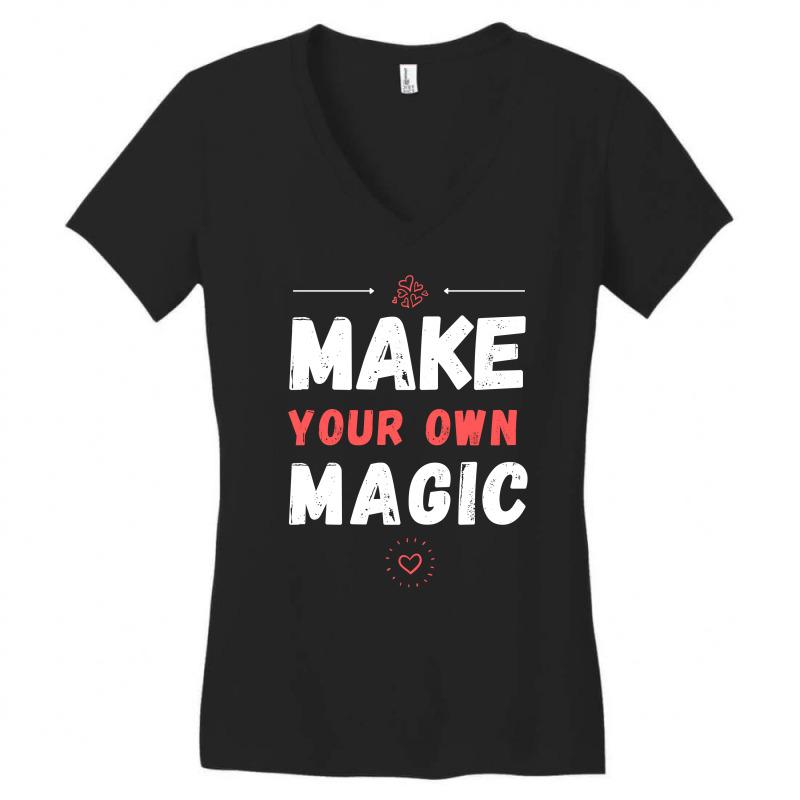 Make Your Own Magic Women's V-neck T-shirt | Artistshot