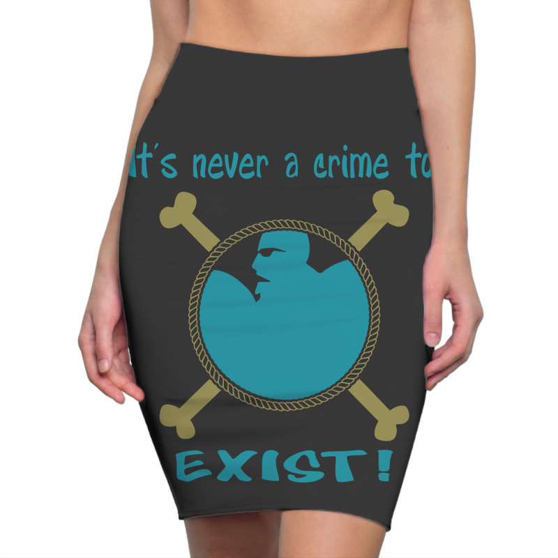 Custom It S Never A Crime To Exist Franky One Piece Pencil Skirts By Love Shiga Artistshot