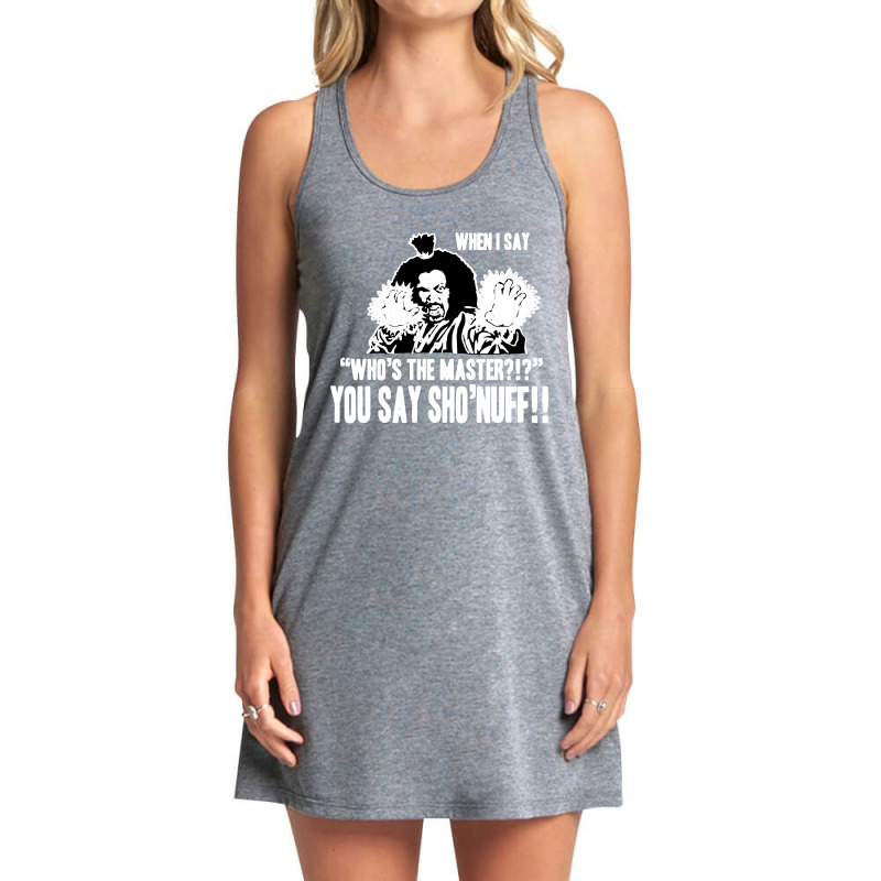 Who's The Master You Say Sho'nuff Tank Dress by Kimochi | Artistshot