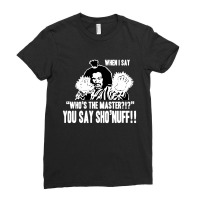 Who's The Master You Say Sho'nuff Ladies Fitted T-shirt | Artistshot