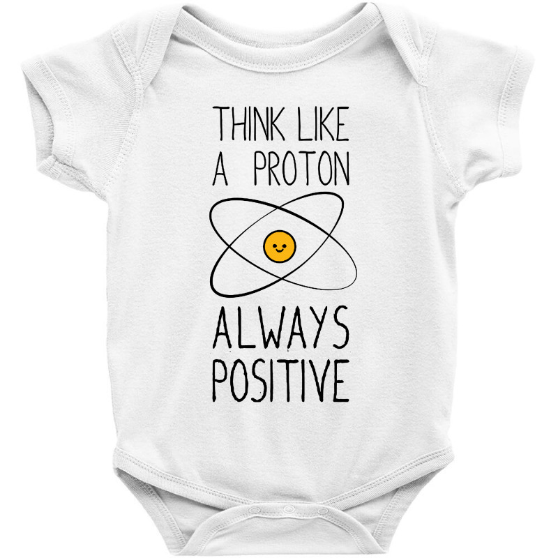 Think Like A Proton, Always Positive Baby Bodysuit by Kimochi | Artistshot