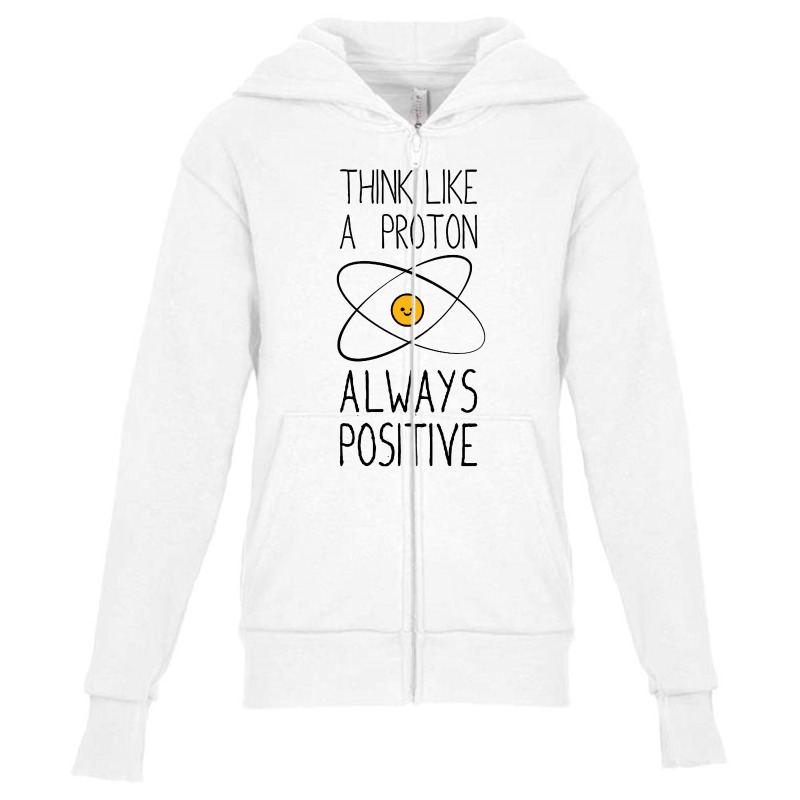 Think Like A Proton, Always Positive Youth Zipper Hoodie by Kimochi | Artistshot