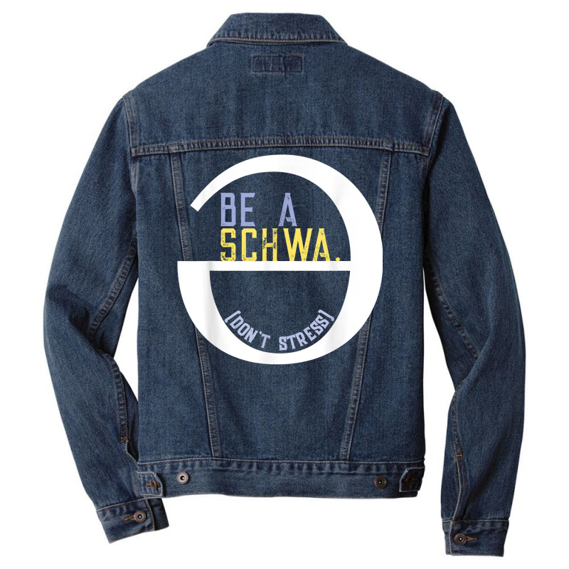 Be A Schwa Don't Stress Fun Phonics Speech Pathologist Shirt Men Denim Jacket | Artistshot