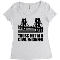 Civil Engineer T Shirt Truss Me Civil Engineering T Shirt Women's Triblend Scoop T-shirt | Artistshot