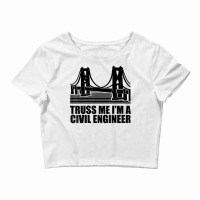 Civil Engineer T Shirt Truss Me Civil Engineering T Shirt Crop Top | Artistshot