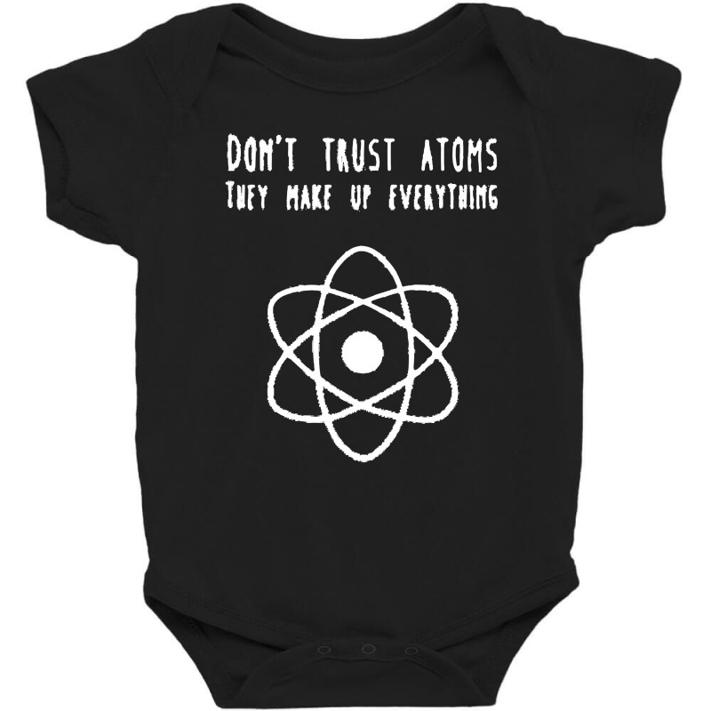 Dont Trust Atoms Baby Bodysuit | Artistshot