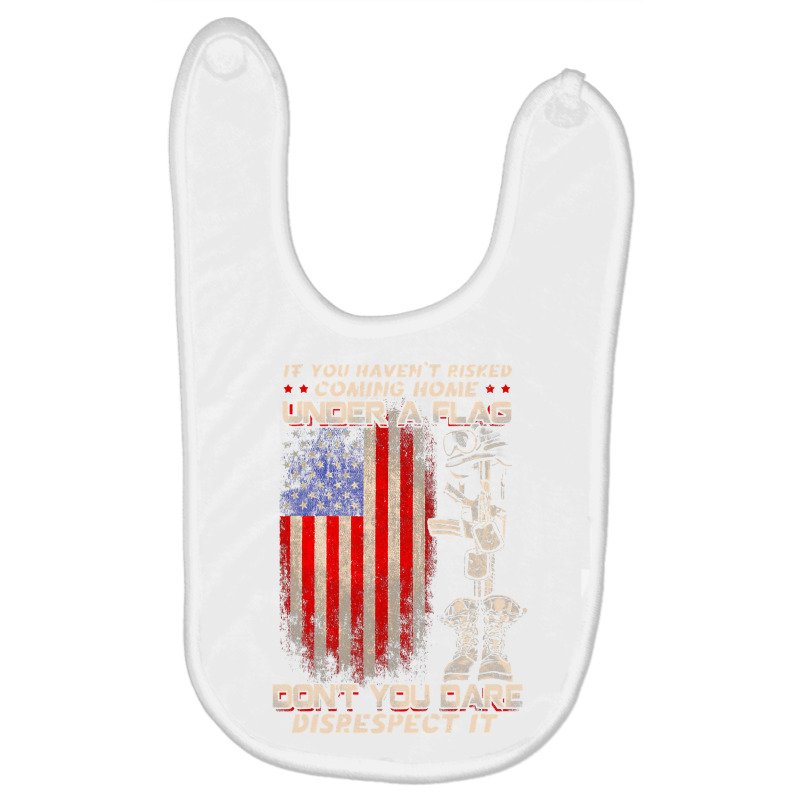 If You Haven T Risked Coming Home Under A American Flag Baby Bibs | Artistshot