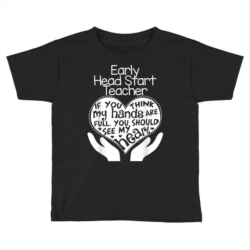 Early Head Start Teacher Heart T Shirt School Team Gift Toddler T-shirt by norhannuchols | Artistshot