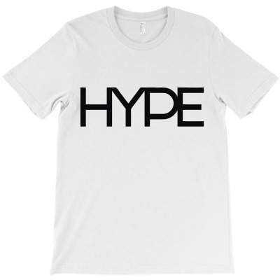 Hype T-shirt Designed By Kiwonxtees