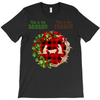 Christian Christmas Nativity Jesus Is The Reason The Season Christian T-shirt | Artistshot