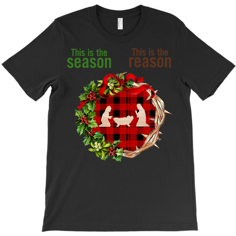 Christian Christmas Nativity Jesus Is The Reason The Season Christian T-Shirt by hopelessoon | Artistshot