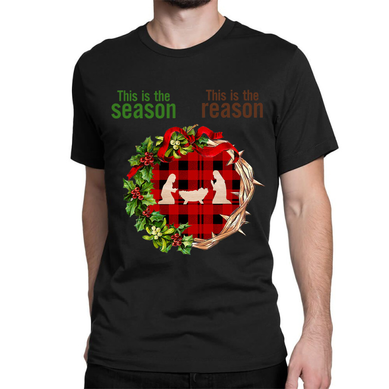 Christian Christmas Nativity Jesus Is The Reason The Season Christian Classic T-shirt by hopelessoon | Artistshot