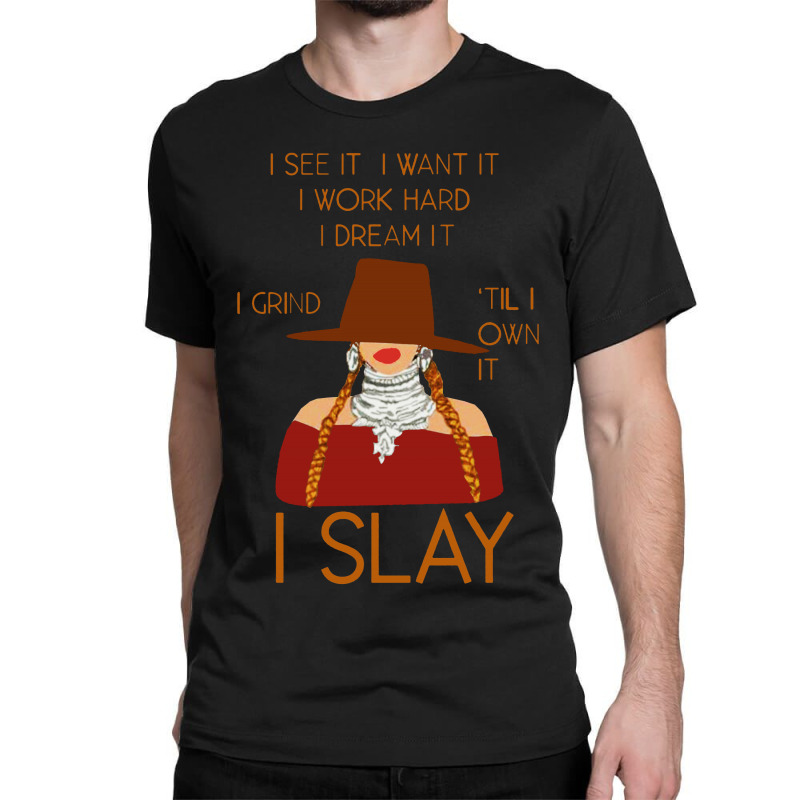 I Slay Classic T-shirt by scarlettzoe | Artistshot