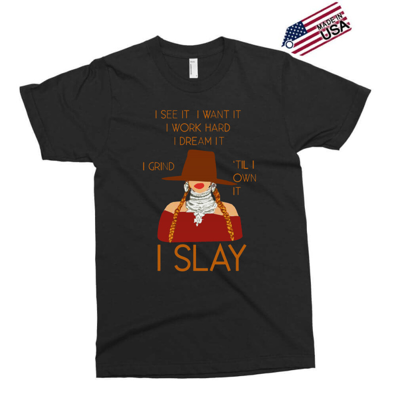 I Slay Exclusive T-shirt by scarlettzoe | Artistshot