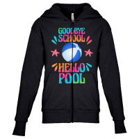 Goodbye School Hello Pool T  Shirt Goodbye School Hello Pool T  Shirt Youth Zipper Hoodie | Artistshot