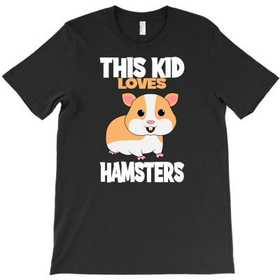 This Kid Loves Hamsters I Hamster Pet T-shirt Designed By Aris Riswandi