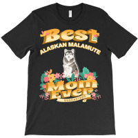 Dog Moms T  Shirt Best Alaskan Malamute Mom   Dog Mom, Dog Owner Gifts T-shirt | Artistshot