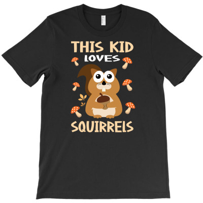 This Kid Loves Squirrels I Children Squirrels T-shirt Designed By Aris Riswandi
