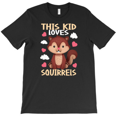 This Kid Loves Squirrels I Children Squirrels 1 T-shirt Designed By Aris Riswandi