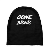 Gone Bionic   Surgery Replacement Hospital Gift T Shirt Baby Beanies | Artistshot