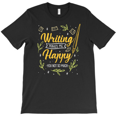 Writing Books Makes Me Happy T-shirt Designed By Aris Riswandi