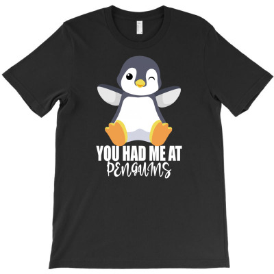 You Had Me At Penguins I Penguin Girls 1 T-shirt Designed By Aris Riswandi